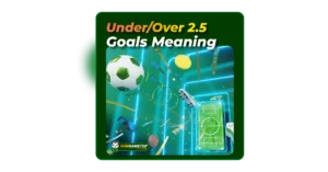 What Does Under/Over 2.5 Goals Mean in Betting?