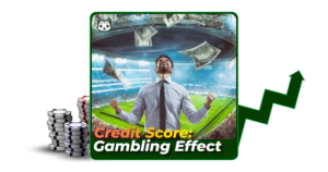 Can Betting Affect Your Credit Score?